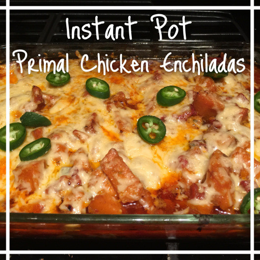 Chicken Enchiladas Instant Pot
 Instant Pot Primal Chicken Enchiladas