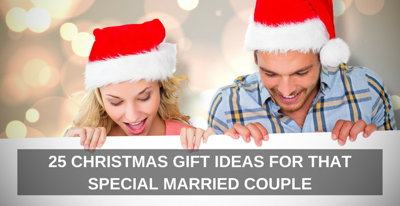 Christmas Gift Ideas For Couple
 25 CHRISTAMS GIFT IDEAS FOR THAT SPECIAL MARRIED COUPLE