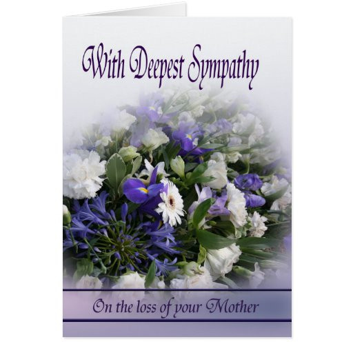 Condolence Quotes For Loss Of Mother
 Loss of Mother With Deepest Sympathy Cards