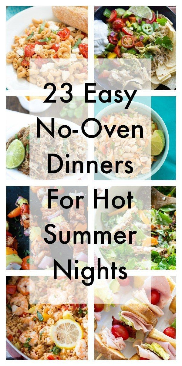 Dinner Ideas When Its Hot
 23 Easy No Oven Dinners For Hot Summer Nights