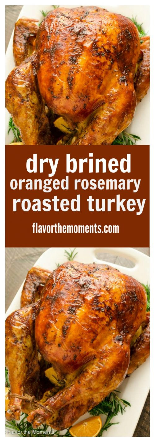 Dry Turkey Brine Recipes
 Dry Brined Orange Rosemary Roasted Turkey Flavor the Moments