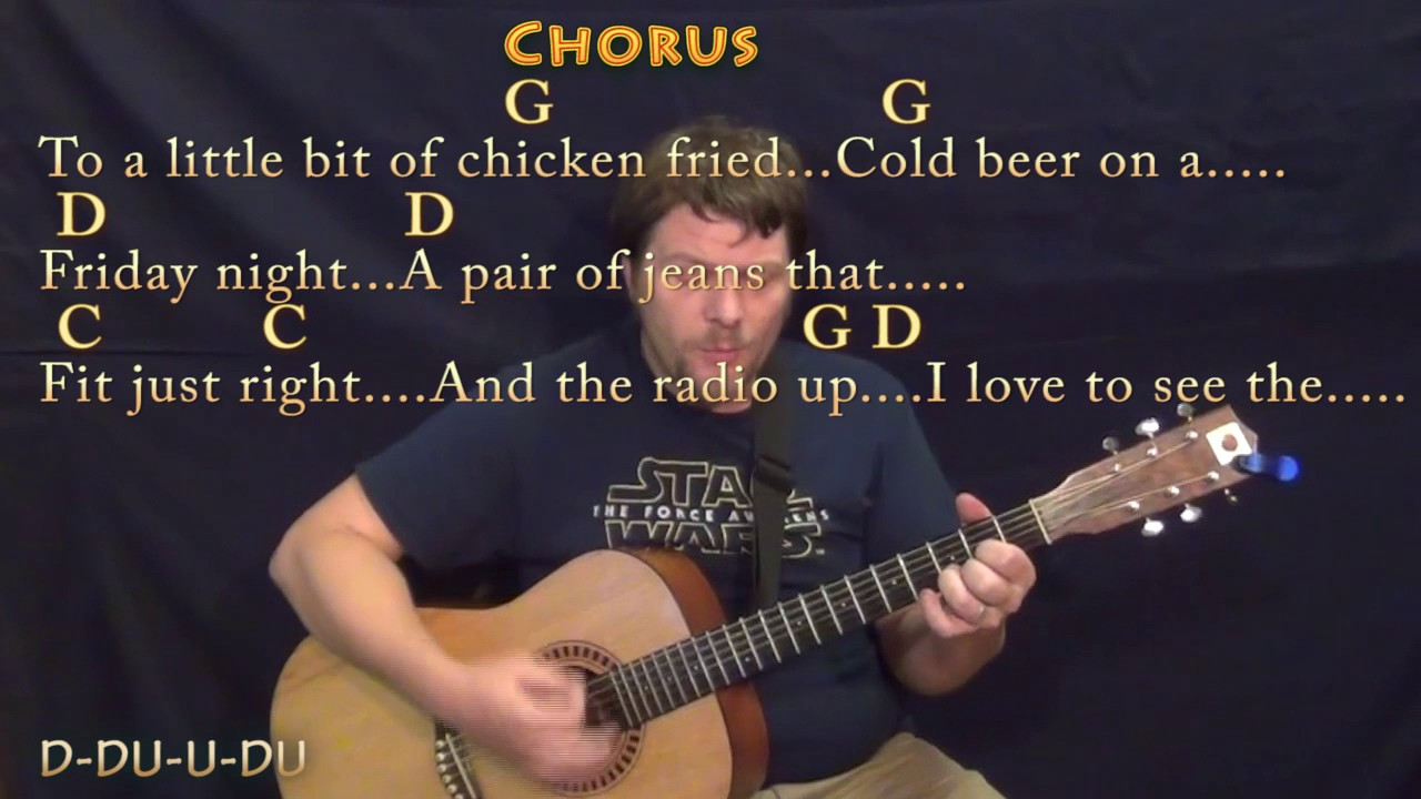 Fried Chicken Song
 Chicken Fried Zac Brown Guitar Cover in G with Chords