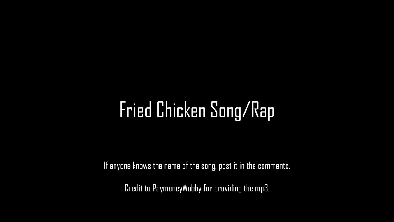 Fried Chicken Song
 Fried Chicken Song Rap [By Der Witz]