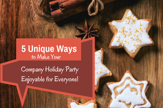 Fun Company Holiday Party Ideas
 5 Unique Ways to Make Your pany Holiday Party Enjoyable