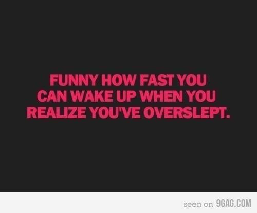 Funny Wake Up Quotes
 Waking Up Late Quotes QuotesGram