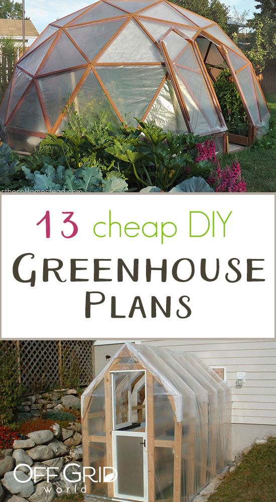 Greenhouse DIY Plans
 13 Cheap DIY Greenhouse Plans f Grid World