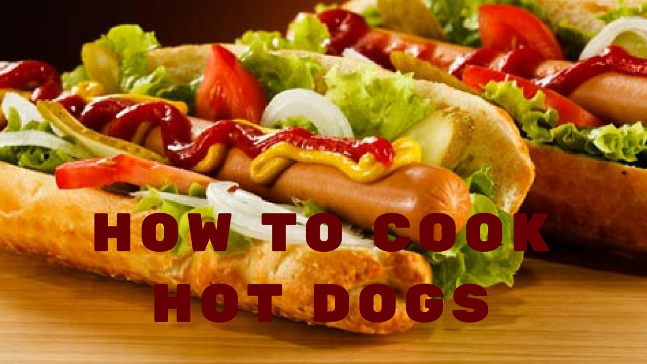 Hot Dogs Are Sandwiches
 HOW TO COOK HOT DOGS How to Make the Best Hot Dog