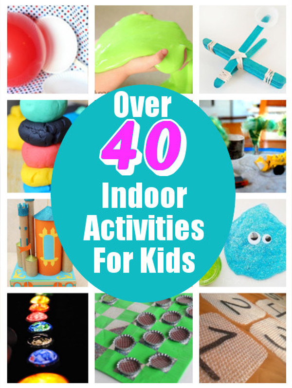 Indoor Kids Activities
 DIY Home Sweet Home Over 40 Indoor Activities For Kids