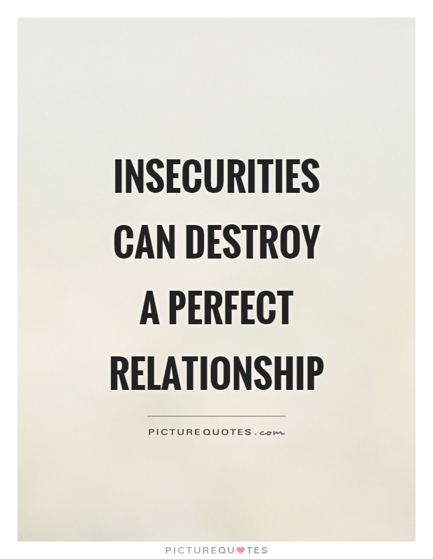 Insecure Relationship Quotes
 60 Beautiful Insecurity Quotes And Sayings