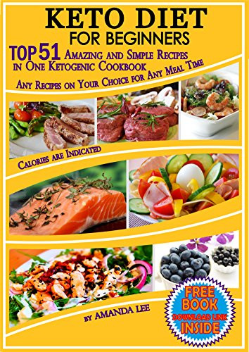 Keto Diet Beginners
 Keto Diet for Beginners TOP 51 Amazing and Simple Recipes