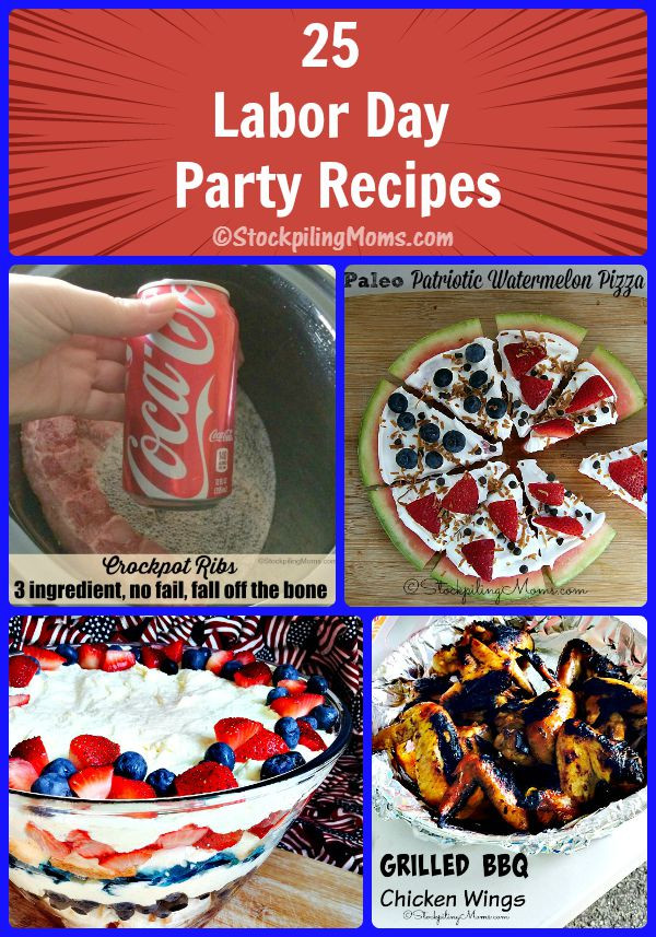 Labor Day Party Foods
 25 Labor Day Party Recipes