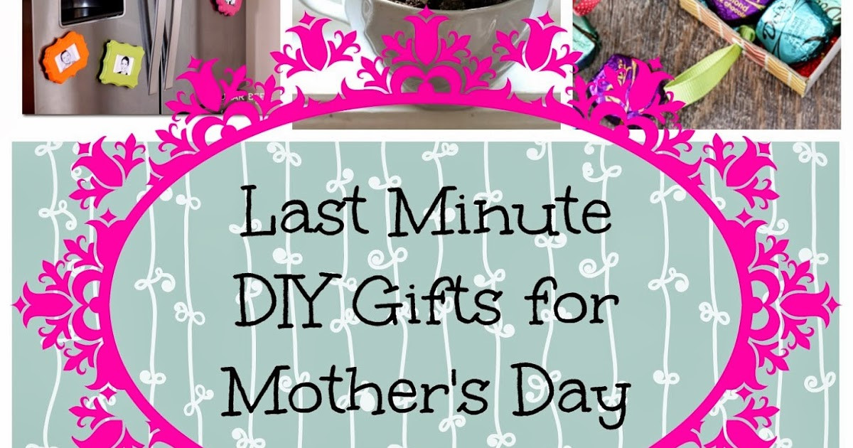 Last Minute Mother'S Day Gift Ideas
 Ambrosia s Creations DIY Last Minute Mother s Day Gift