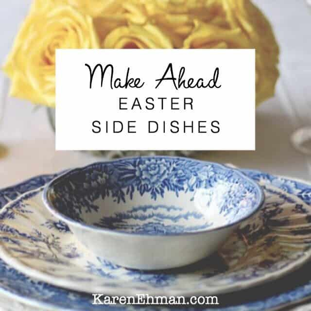Make Ahead Easter Side Dishes
 Make Ahead Easter Side Dishes – Karen Ehman