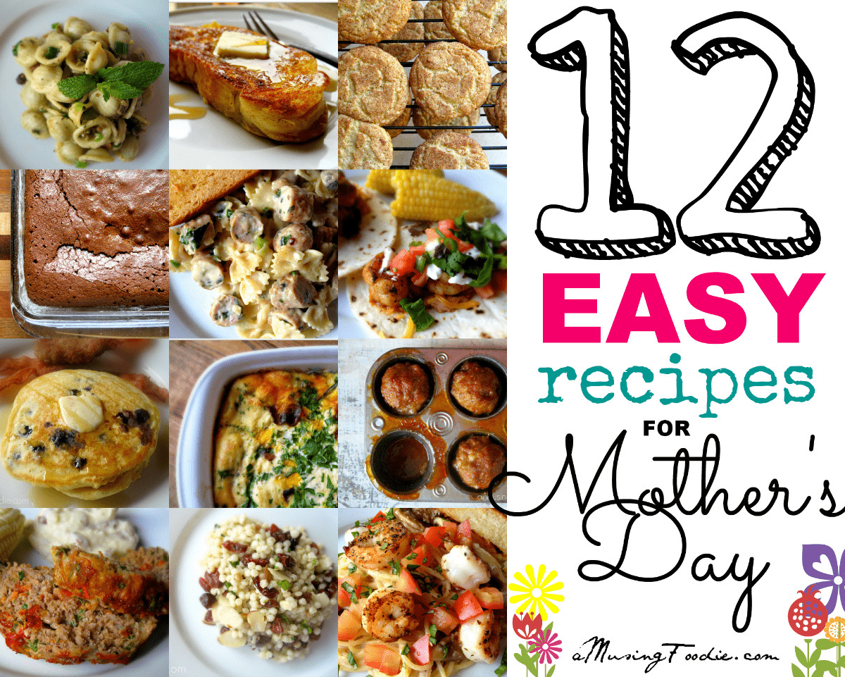Mother's Day Dinner Ideas Easy
 12 Easy Recipes for Mother s Day