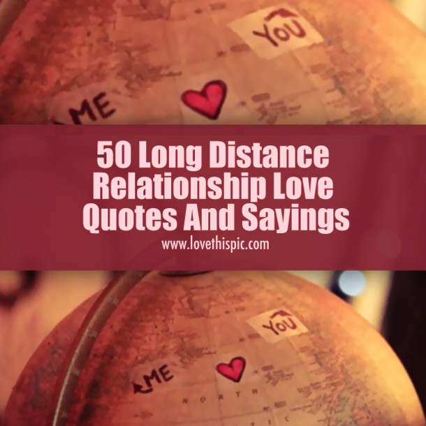 Quotes On Long Distance Relationships
 50 Long Distance Relationship Love Quotes