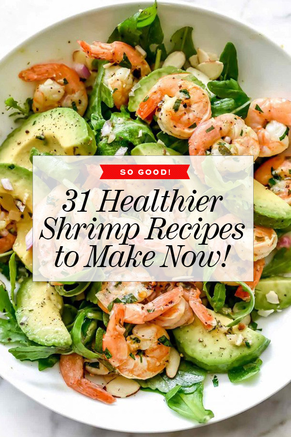 Shrimp Recipes Dinner
 31 Healthy Shrimp Recipes to Make In March