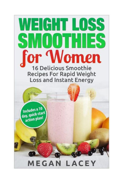 Smoothies To Lose Weight Fast
 Weight Loss Smoothies for Women 16 Delicious Smoothie