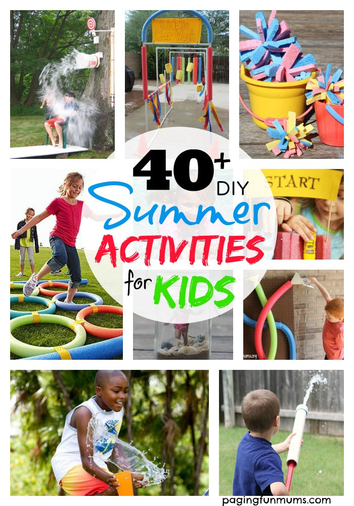 Summer Activities With Kids
 40 DIY Summer Activities for Kids