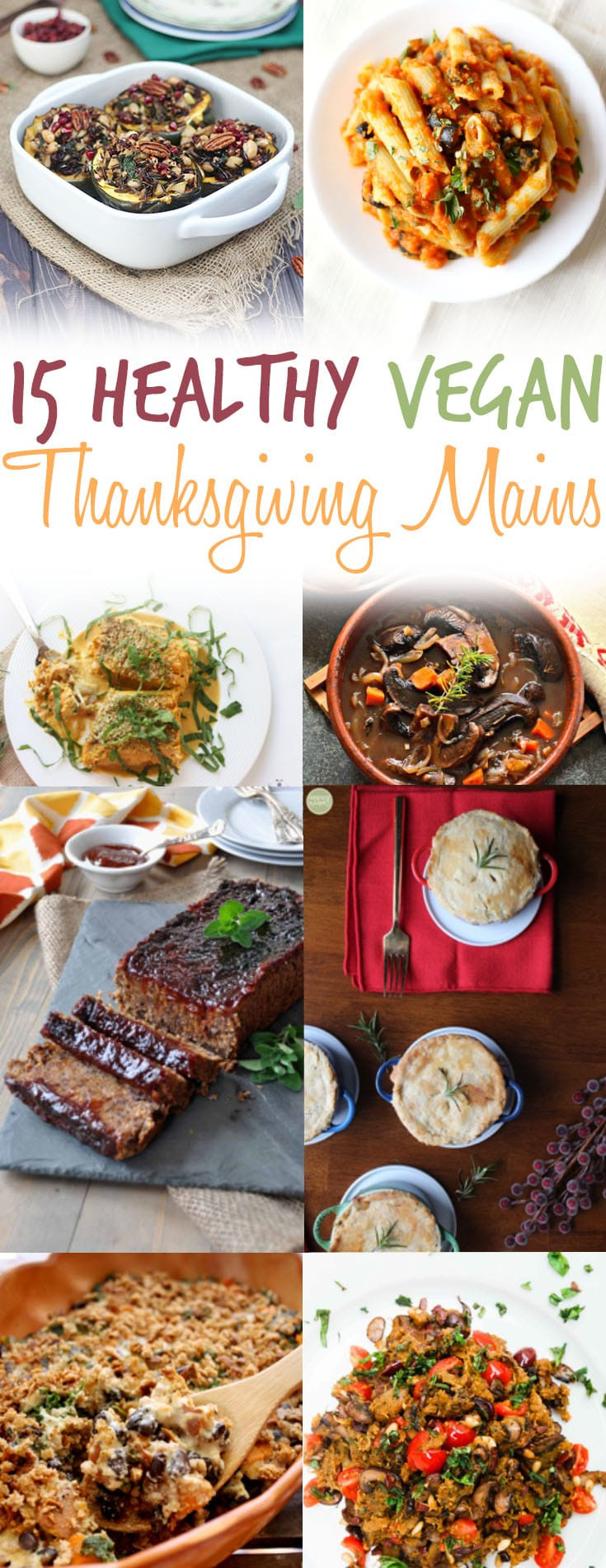 Thanksgiving Main Dishes
 15 Vegan Thanksgiving Main Dishes