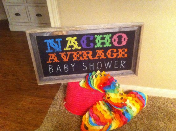 Typical Baby Shower Gifts
 Nacho Average Baby Shower Chalkboard Sign by