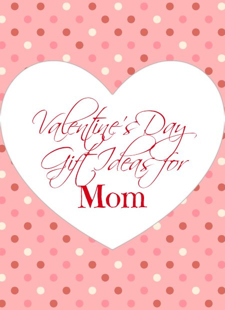 Valentine Day Gift Ideas For Mom
 Gift Ideas For Moms Gift Ideas