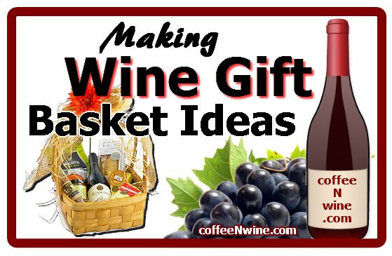 Wine Gift Basket Ideas To Make
 Making Wine Gift Basket Ideas DIY How To Make your own
