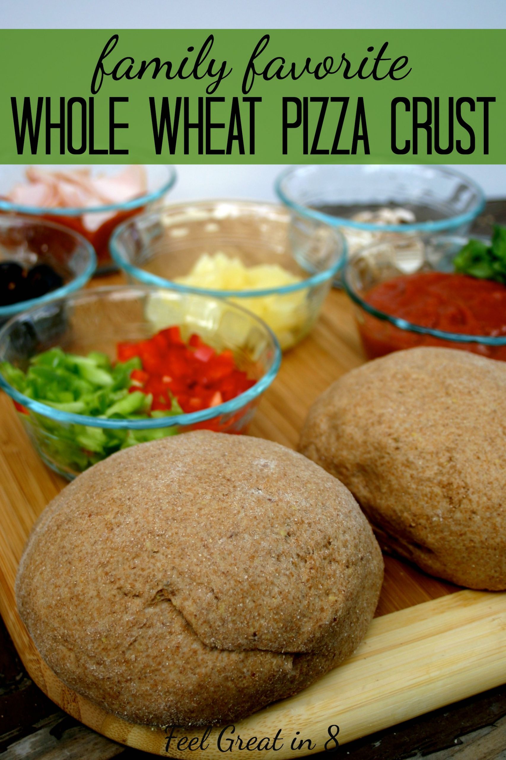 100 Whole Wheat Pizza Dough
 Whole Wheat Pizza Crust Feel Great in 8 Blog