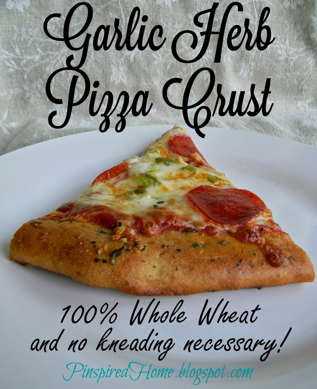 100 Whole Wheat Pizza Dough
 Pinspired Home Garlic Herb Pizza Crust Whole Wheat