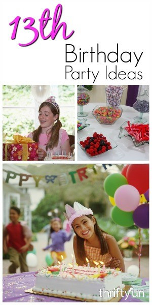 13 Birthday Party Ideas
 13th Birthday Party Ideas for Girls