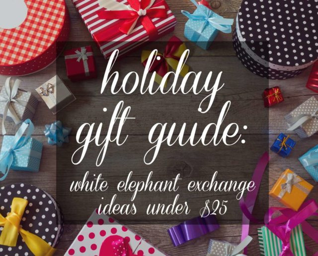 $25 Christmas Gift Exchange Ideas
 Holiday Gift Guide White Elephant Ideas