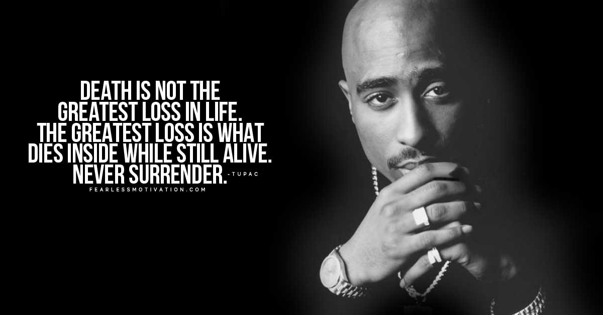 2Pac Quotes About Life
 17 Tupac Quotes Life Hope and Meaning Fearless