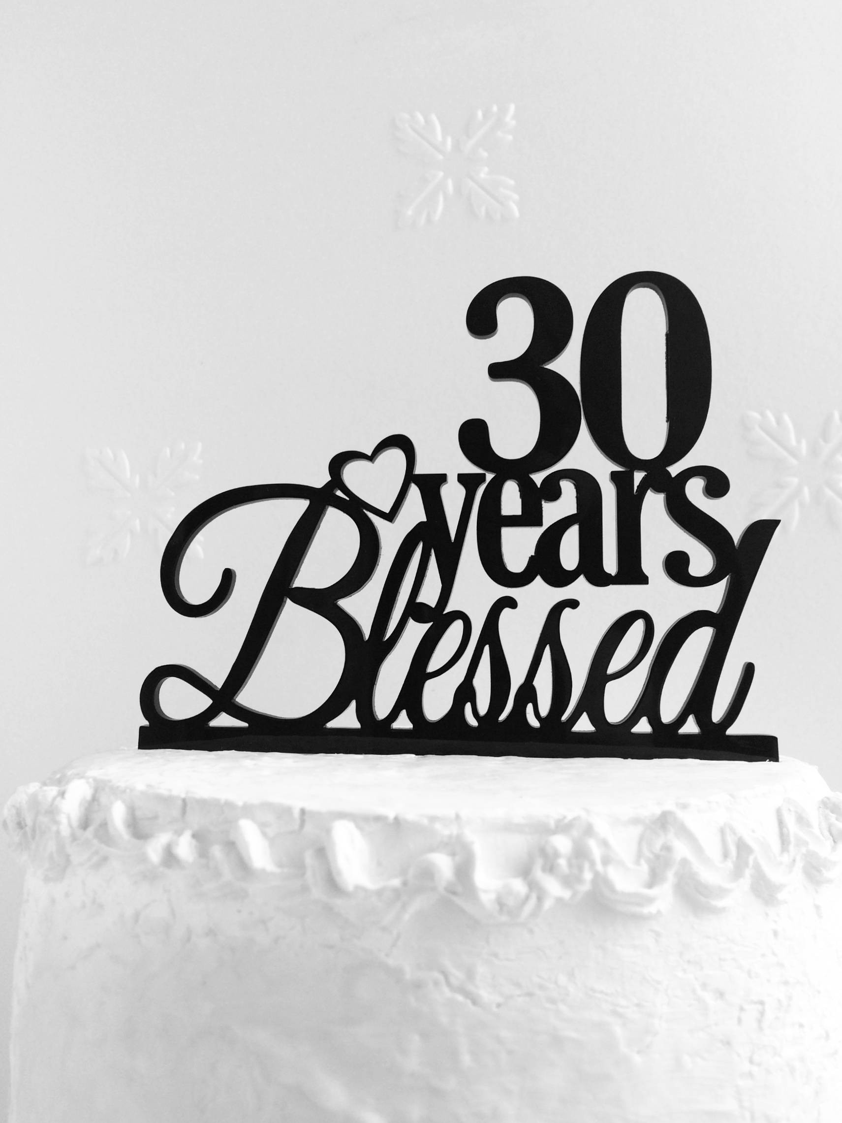 30 Year Anniversary Quotes
 30 Years Blessed Cake Topper 30 Cake Topper 30th Anniversary