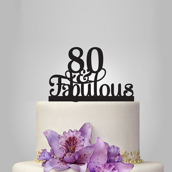 80 Year Old Birthday Party Ideas Pinterest
 80 th and fabulous cake topper 80th Birthday party