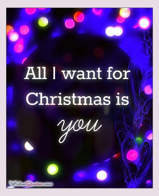 All I Want For Christmas Is You Quotes
 242 best Christmas Quotes images on Pinterest