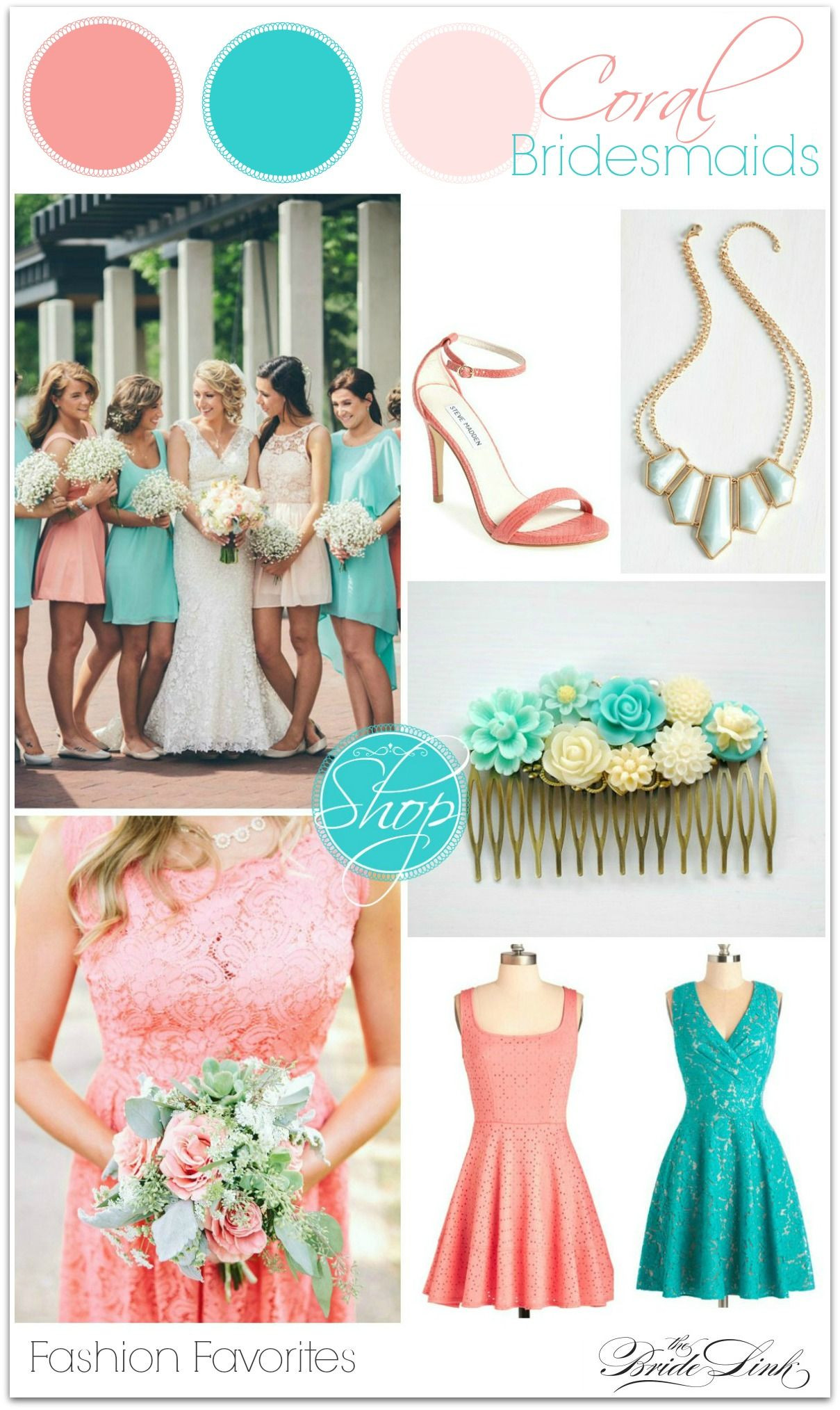 Aqua Wedding Colors
 Coral and Teal Bridesmaid Dress Inspiration