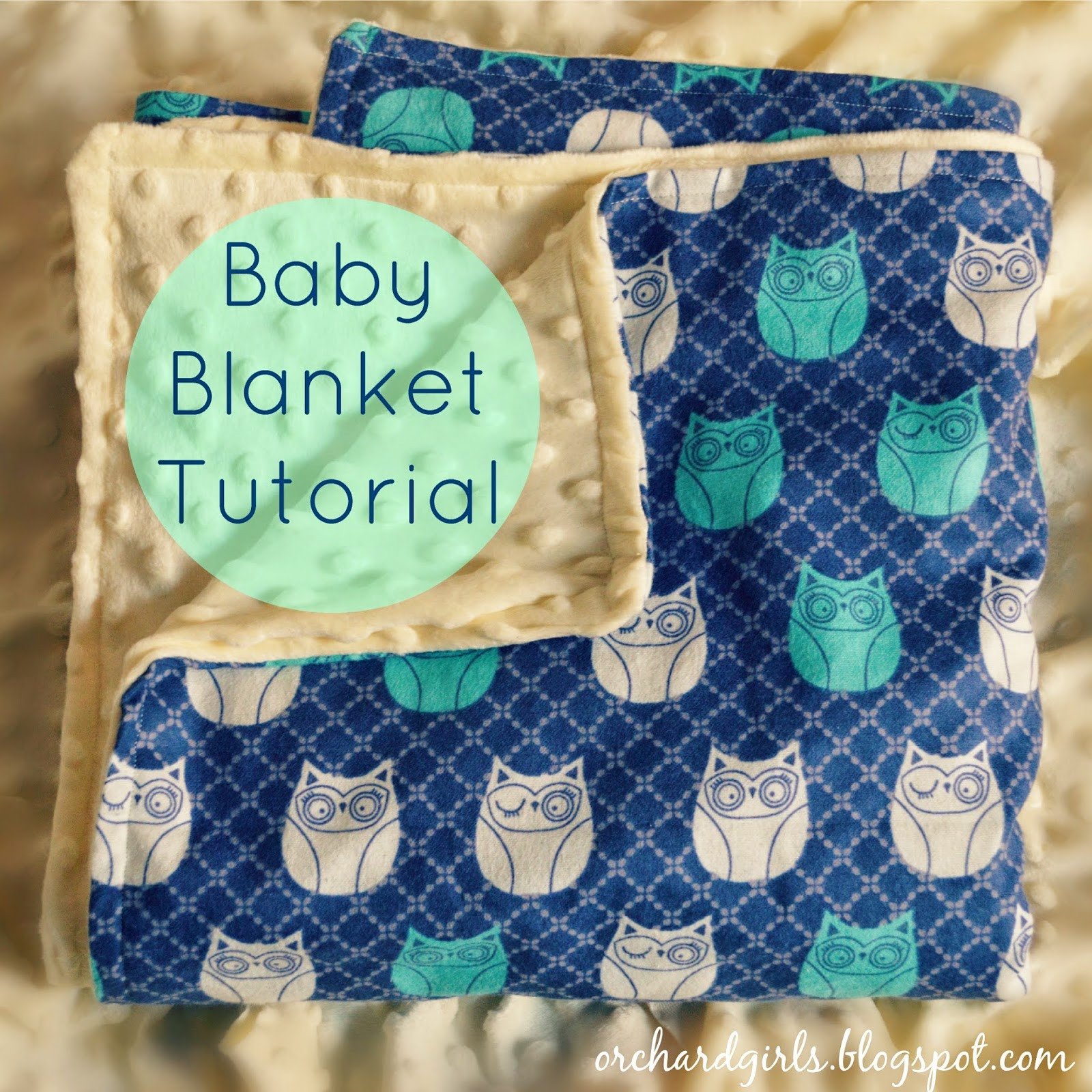 Baby Blankets DIY
 Orchard Girls Super easy DIY Baby Blanket Tutorial with minky and cuddle fabric