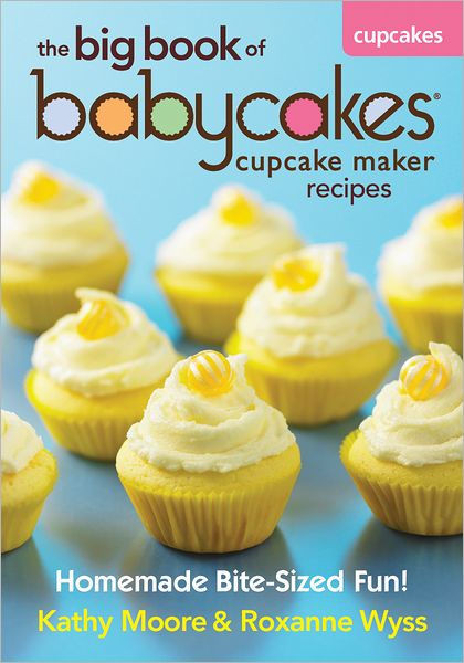 Baby Cakes Cupcakes Recipes
 The Big Book of Babycakes Cupcake Maker Recipes Homemade