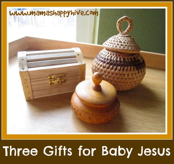 Baby Jesus Gifts
 Three Gifts for Baby Jesus Mama s Happy Hive