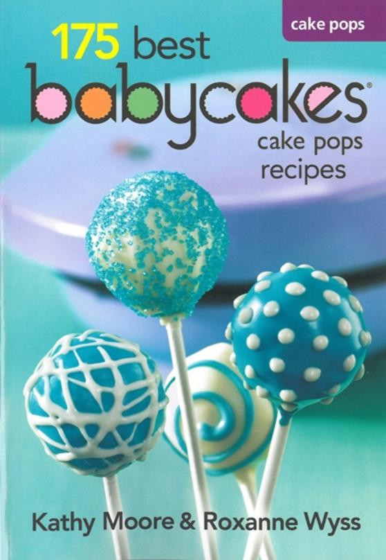 Babycake Cake Pop Recipes
 Babycakes 175 Best Cake Pop Recipe Book