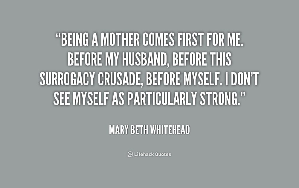 Being A Mother Quotes
 Quotes About Be ing A Mother QuotesGram