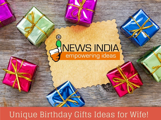 Best Birthday Gift For Wife
 Unique Birthday Gifts Ideas for Wife