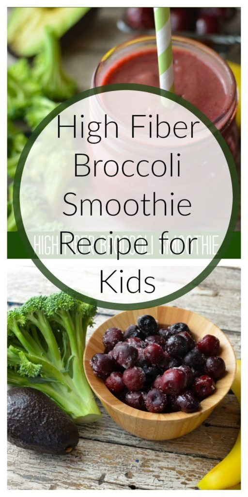 Best Fiber For Smoothies
 High Fiber Broccoli Smoothie Recipe for Kids