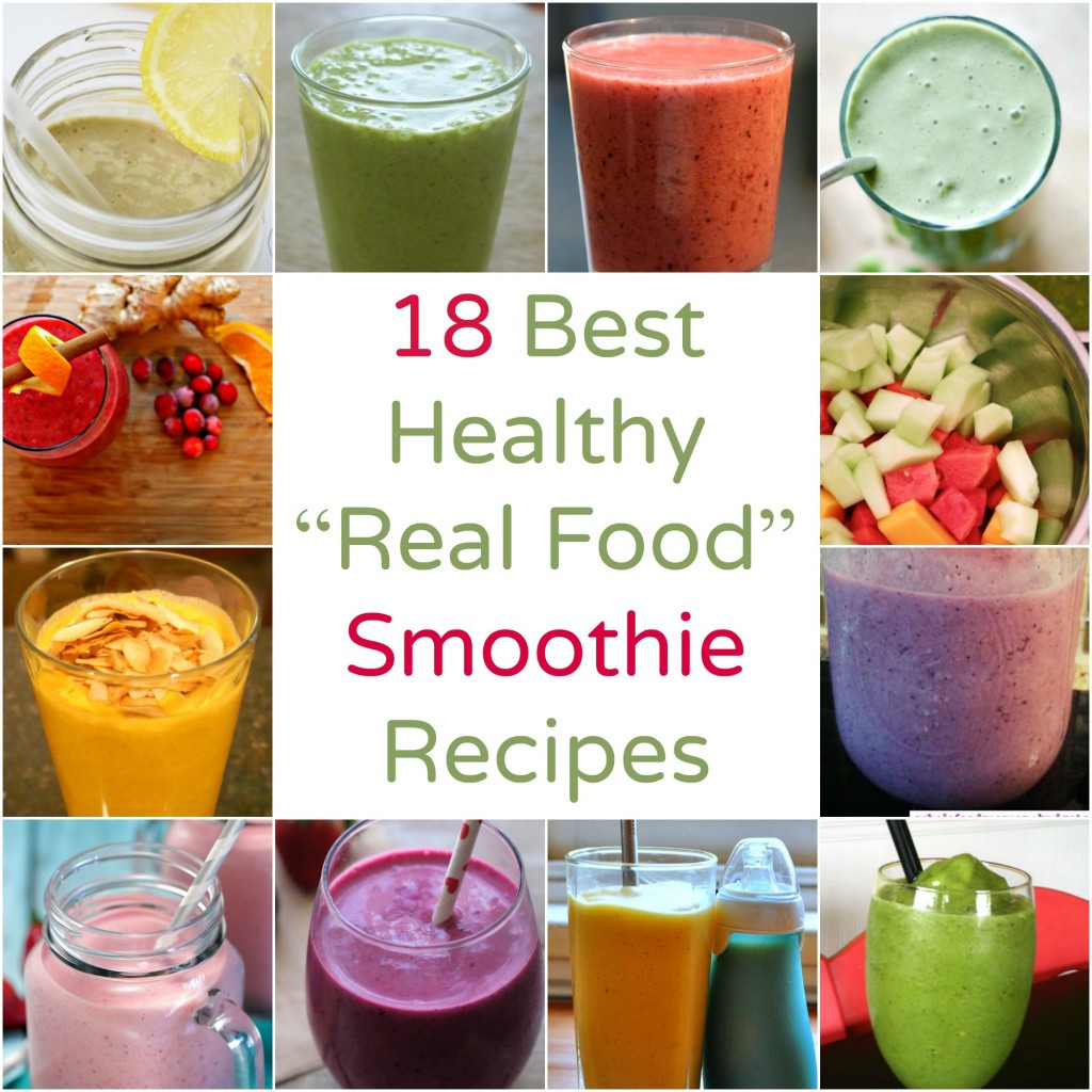 Best Healthy Smoothies
 18 Best Healthy "Real Food" Smoothie Recipes Natural