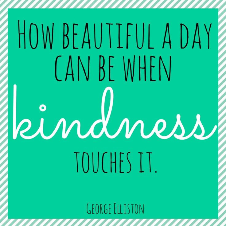 Best Kindness Quotes
 Be Kind Always