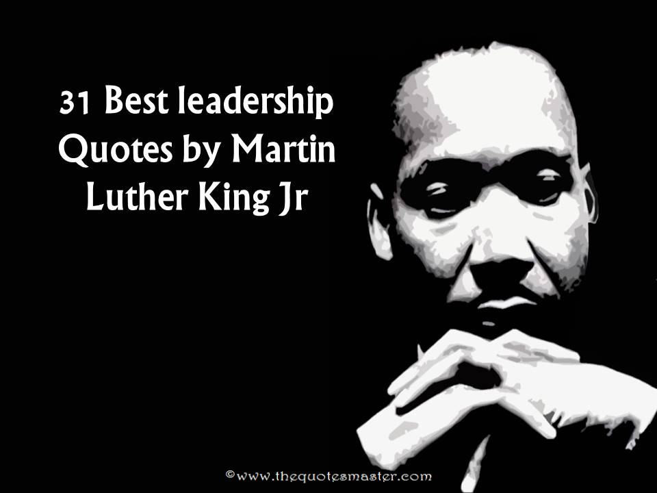 Best Leadership Quotes
 31 Best Leadership Quotes by Martin Luther King Jr