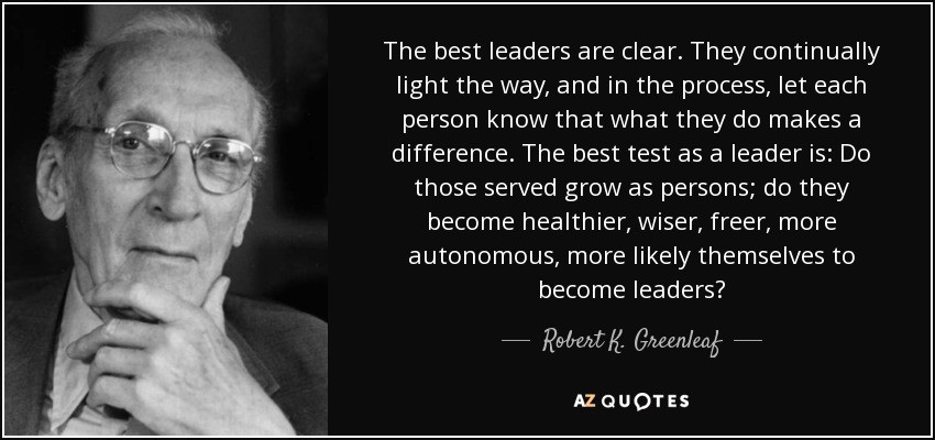 Best Leadership Quotes
 TOP 25 QUOTES BY ROBERT K GREENLEAF
