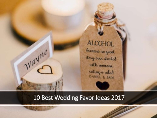 Best Wedding Favors
 10 Best Wedding Favor Ideas 2017 2018