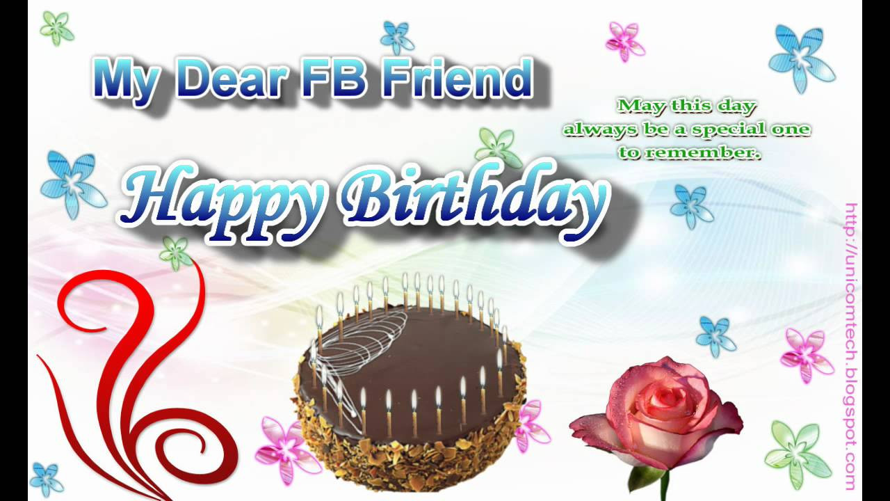Birthday Cards To Post On Facebook
 Free Birthday Greeting e Card to My Dear FB Friend