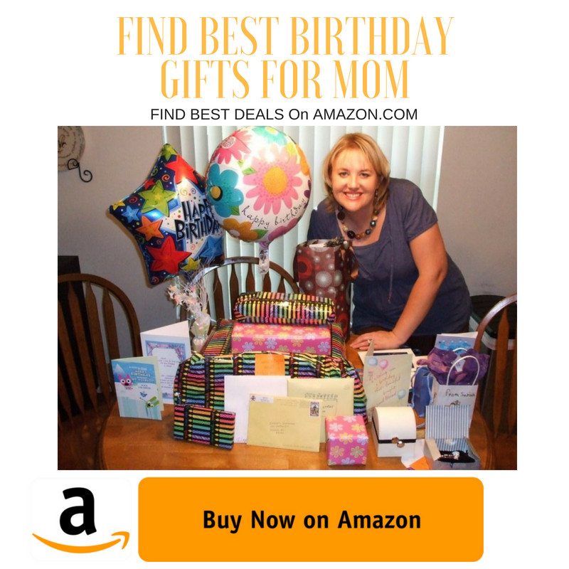 Birthday Gift For Mom Ideas
 100 Most Ideal Birthday Gift Ideas for Mom