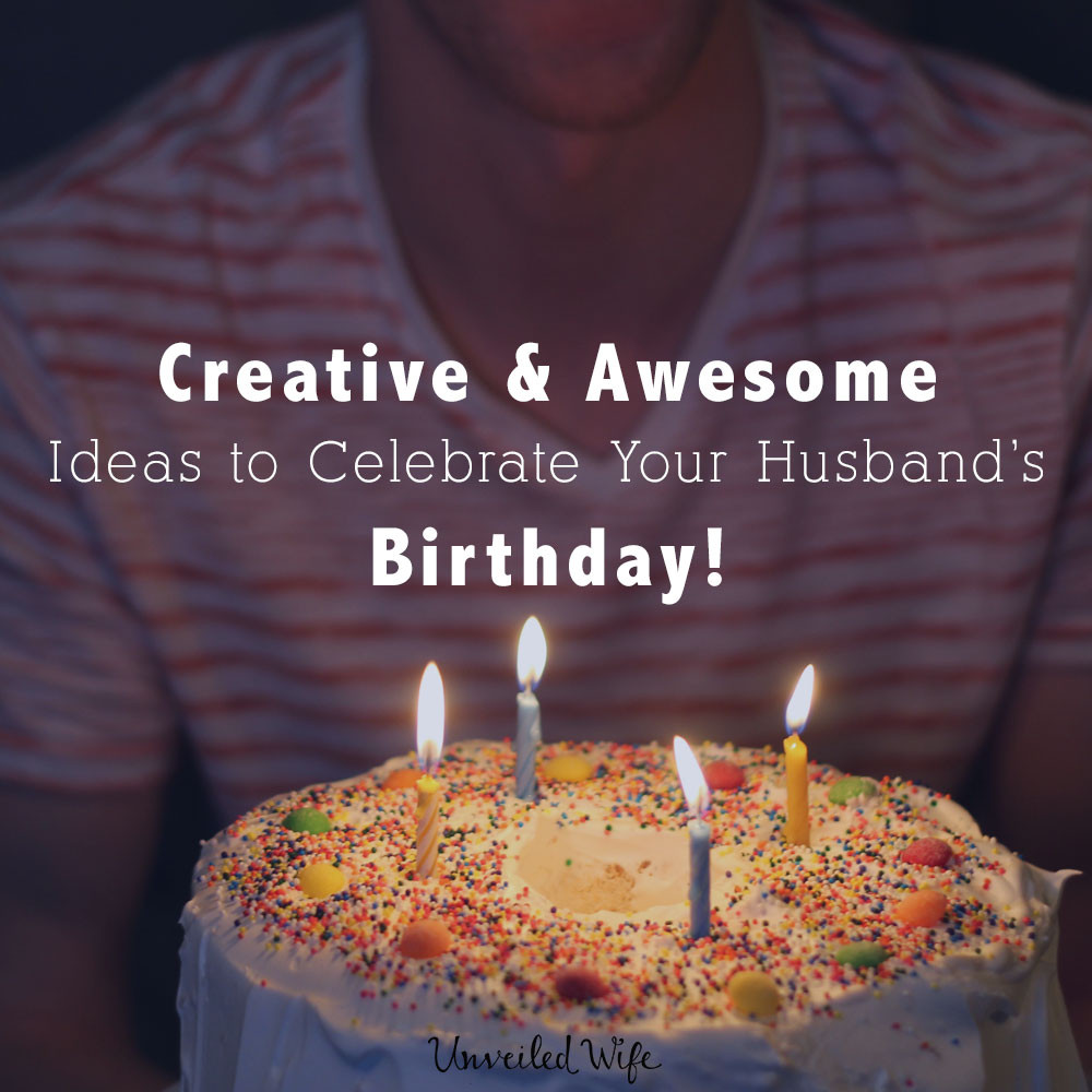 Birthday Gifts For Husband Ideas
 25 Creative & Awesome Ideas To Celebrate My Husband s Birthday